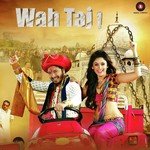 Wah Taj! - Vipin Patwa Song Download